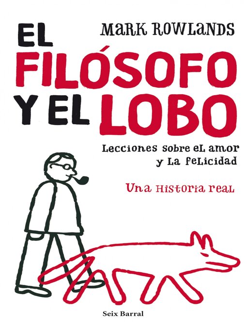 Detalles del título El filósofo y el lobo de Mark Rowlands - Disponible